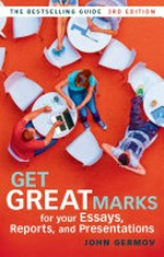 Get great marks for your essays, reports, and presentations / John Germov.
