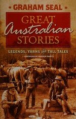 Great Australian stories : legends, yarns and tall tales / Graham Seal.