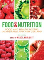 Food & nutrition : food and health systems in Australia and New Zealand / edited by Mark L. Wahlqvist.