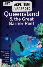 Queensland & the Great Barrier Reef / [written and researched by Regis St. Louis ... [et al.]].