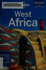 West Africa / written and researched by Anthony Ham [and 9 others].