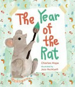 The year of the rat / Charles Hope ; illustrated by Jess Racklyeft.