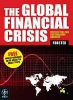 The global financial crisis : implications for Australasian business / John Forster.