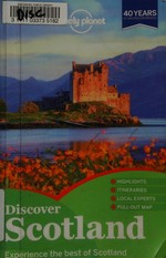 Discover Scotland / this edition written and researched by Neil Wilson, Andy Symington.