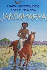 Jandamarra / Mark Greenwood ; [illustrated by] Terry Denton.