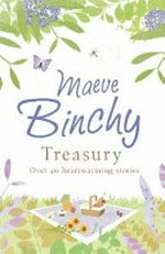 Maeve Binchy's treasury : over 40 heartwarming stories / Maeve Binchy.