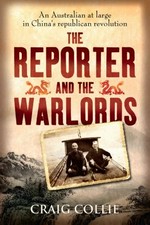 The reporter and the warlords / Craig Collie.