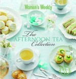 The afternoon tea collection / [food director : Pamela Clark].