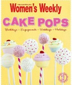 Cake pops / [food editor, Pamela Clark].