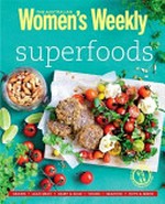 Superfoods / [food and editorial director Pamela Clark].