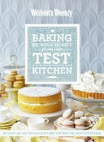 Baking recipes & secrets from our test kitchen / [editorial and food director, Pamela Clark].