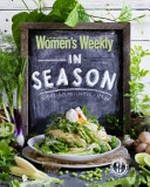 In season : Summer, Autumn, Winter, Spring / [editorial and food director, Pamela Clark].