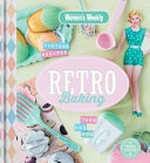 Retro baking / [editorial and food director : Pamela Clark].