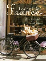 Losing it in France : les secrets of the French diet / Sally Asher.