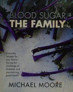 Blood sugar : the family / Michael Moore.