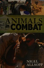 Animals in combat / Nigel Allsopp.