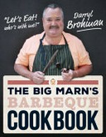 The Big Marn's barbeque cookbook / Darryl Brohman.