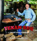 Texan BBQ : a smokin' good cookbook / Robert Louis Murphy.