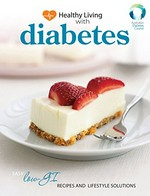 Healthy living with diabetes : easy diabetic recipes and lifestyle solutions / introductory text by Jayne Tancred.