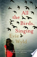All the birds, singing / Evie Wyld.
