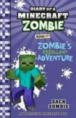 Zombie's excellent adventure / Zack Zombie.