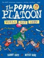 The Poppa platoon in world war chew / Danny Katz ; illustrated by Mitch Vane.