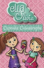 Cupcake catastrophe / by Yvette Poshoglian ; illustrated by Danielle McDonald.