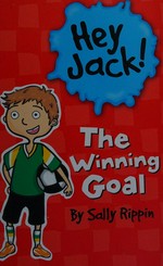 The winning goal / by Sally Rippin ; illustrated by Stephanie Spartels.