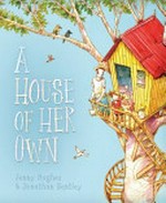 A house of her own / by Jenny Hughes ; illustrated by Jonathan Bentley.
