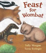 A feast for wombat / written by Sally Morgan ; illustrated by Tania Erzinger.