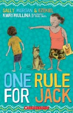 One rule for Jack / written by Sally Morgan and Ezekiel Kwaymullina ; illustrated by Craig Smith.