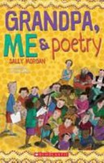 Grandpa, me & poetry / written by Sally Morgan ; illustrated by Craig Smith.