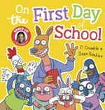 On the first day of school / P. Crumble + Dean Rankine.