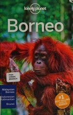 Borneo / written and researched by Isabel Albiston, Loren Bell, Richard Waters.