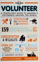 Volunteer : a traveller's guide to making a difference around the world.