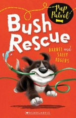 Bush rescue / Darrel and Sally Odgers ; illustrated by Janine Dawson.