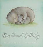 Bushland lullaby / Sally Odgers ; illustrated by Lisa Stewart.