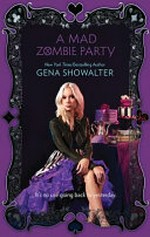 A mad zombie party / Gena Showalter.