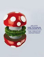 Gelato Messina : the creative department / Nick Palumbo, Donato Toce.