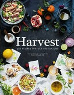 Harvest : 180 recipes through the seasons / photography & illustration, Emilie Guelpa.