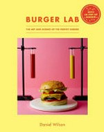 Burger lab / Daniel Wilson.