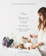 The beauty chef : gut guide / Carla Oates.
