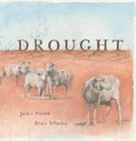 Drought / Jackie French ; [illustrated by] Bruce Whatley.
