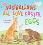 Australians all love easter eggs / Colin Buchanan, Sarah Hardy.