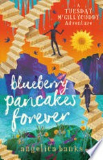Blueberry pancakes forever / Angelica Banks.
