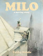 Milo : a moving story / Tohby Riddle.