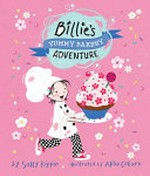 Billie's yummy bakery adventure / by Sally Rippin ; illustrated by Alisa Coburn.