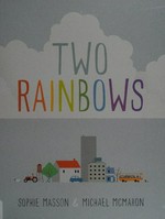 Two rainbows / Sophie Masson & Mike McMahon.