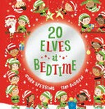 20 elves at bedtime / Mark Sperring, Tim Budgen.
