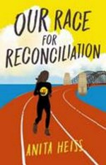 Our race for reconciliation / Anita Heiss.